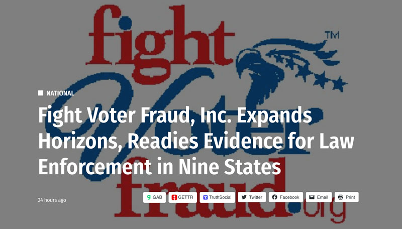 Article: Fight Voter Fraud, Inc. Expands Horizons, Readies Evidence for Law Enforcement in Nine States